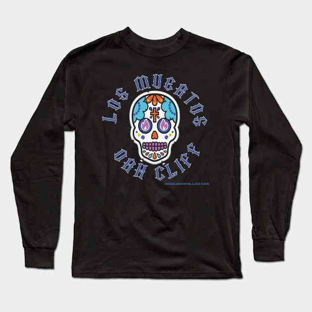 Los Muertos Long Sleeve T-Shirt by oscarmendoza22